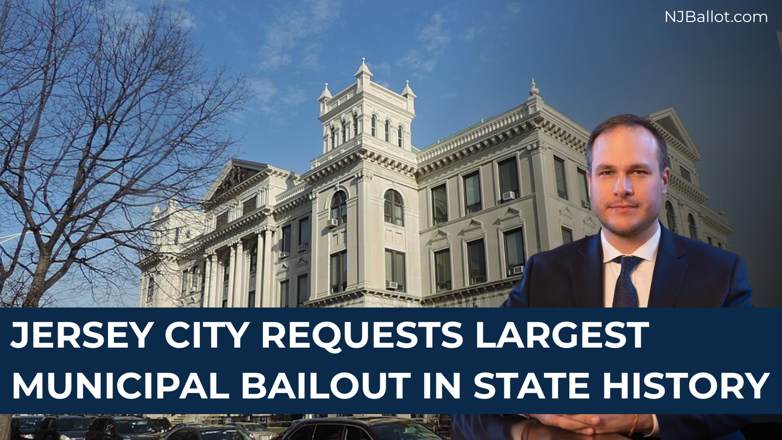 Jersey City Requests $150 Million in Transitional Aid, Largest Municipal Bailout in State History