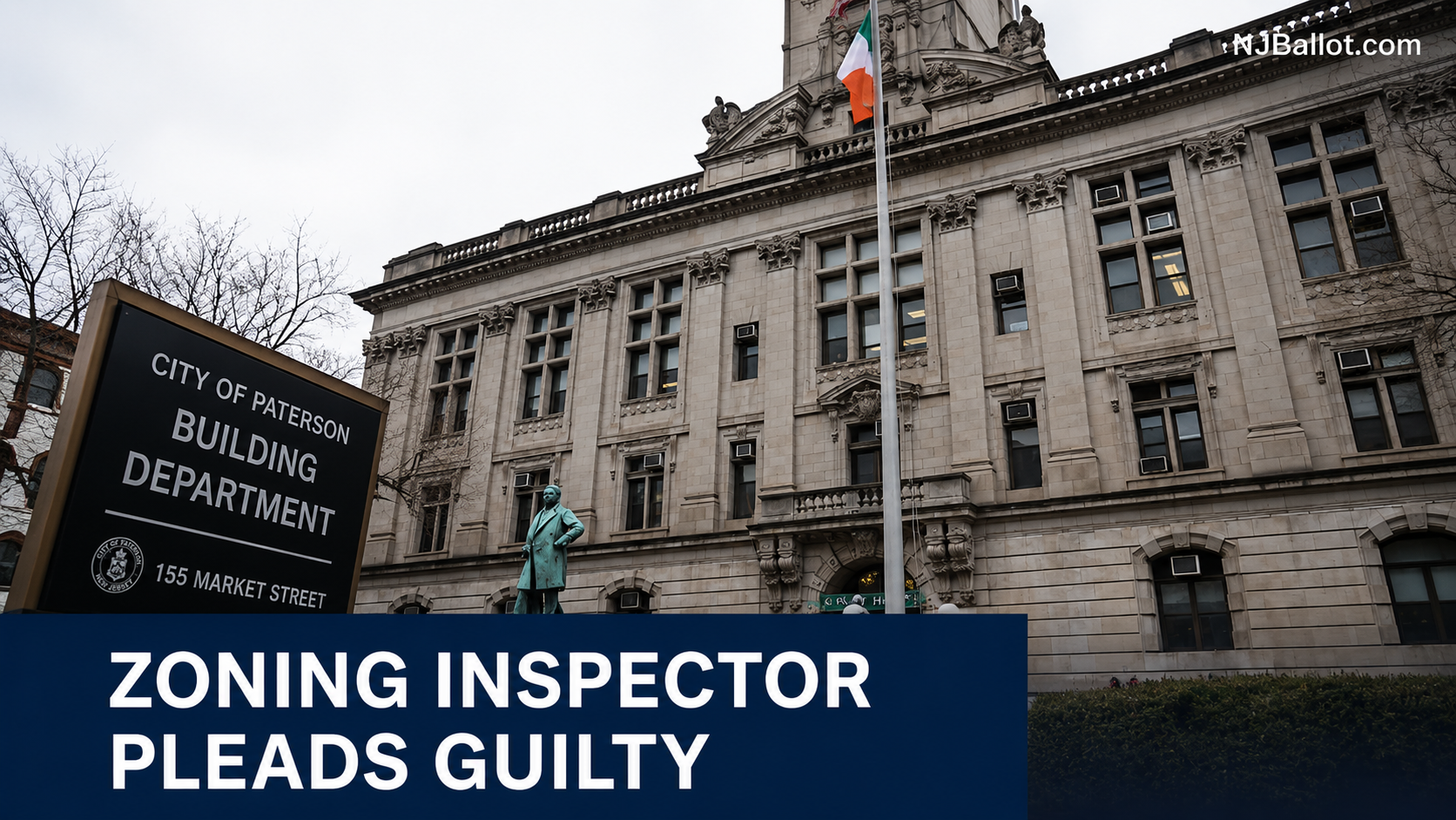 Paterson Zoning Inspector Pleads Guilty As Two Employees Who Flagged Problems Were Fired Or Blocked