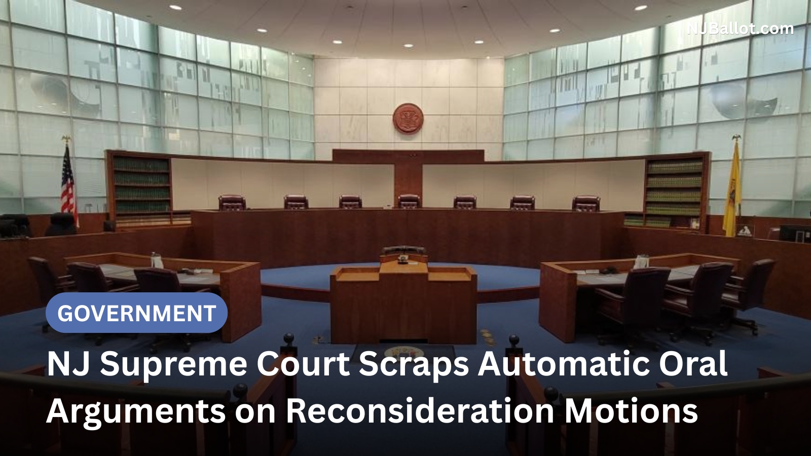 NJ Supreme Court Scraps Automatic Oral Argument on Reconsideration